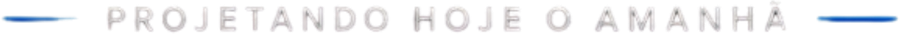 Projetando hoje o amanhã